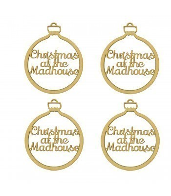 Laser Cut 'Christmas At The Madhouse' Christmas Bauble - 4 Pack